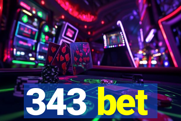 343 bet